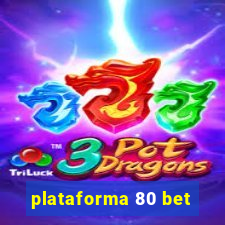 plataforma 80 bet